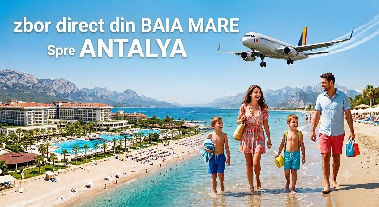 Vacanța perfectă începe din Baia Mare! Zbor direct spre Antalya și sejururi All Inclusive în hoteluri de 5 stele, de la doar 740 de euro